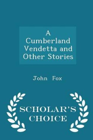 Cover of A Cumberland Vendetta and Other Stories - Scholar's Choice Edition