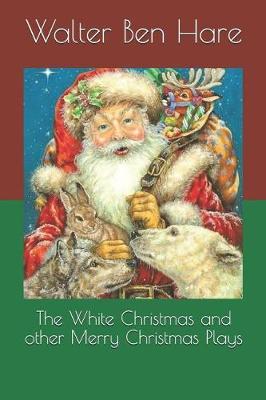 Book cover for The White Christmas and Other Merry Christmas Plays