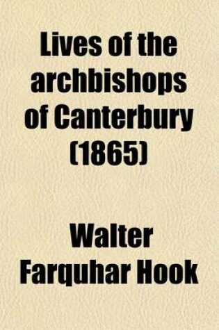 Cover of Lives of the Archbishops of Canterbury (Volume 3); Middle-Age Period