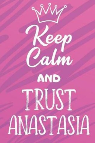 Cover of Keep Calm And Trust Anastasia