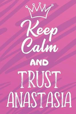 Book cover for Keep Calm And Trust Anastasia