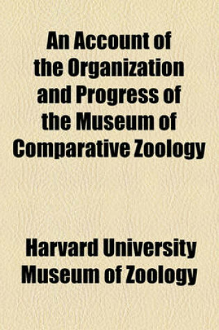 Cover of An Account of the Organization and Progress of the Museum of Comparative Zoology