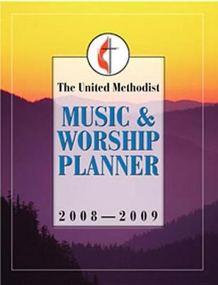 Book cover for The United Methodist Music and Worship Planner 2008-2009