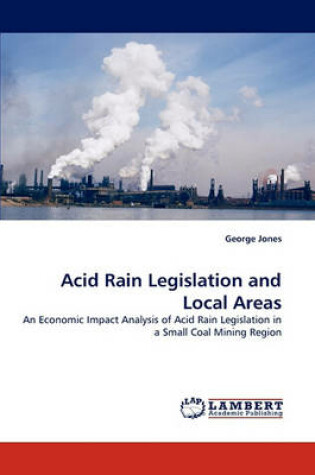 Cover of Acid Rain Legislation and Local Areas