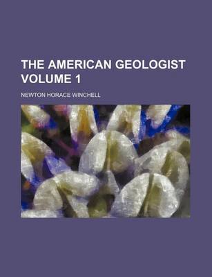 Book cover for The American Geologist Volume 1