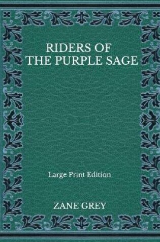 Cover of Riders Of The Purple Sage - Large Print Edition