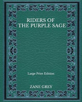 Book cover for Riders Of The Purple Sage - Large Print Edition