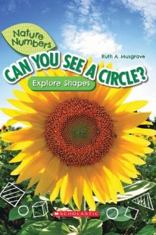 Cover of Can You See a Circle?: Explore Shapes (Nature Numbers)