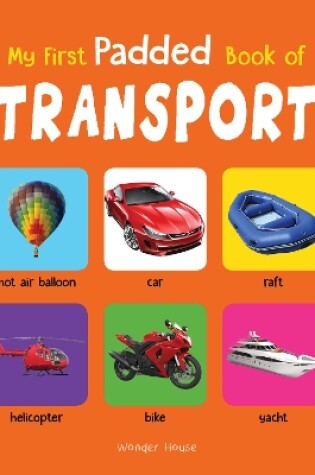 Cover of My First Padded Book of Transport