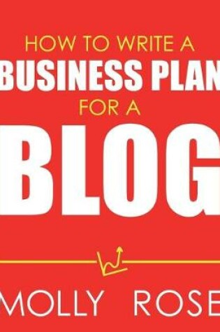 Cover of How To Write A Business Plan For A Blog