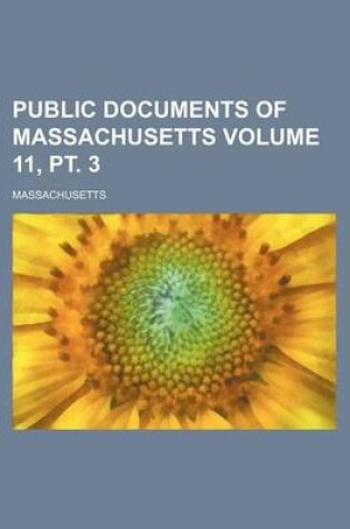 Cover of Public Documents of Massachusetts Volume 11, PT. 3