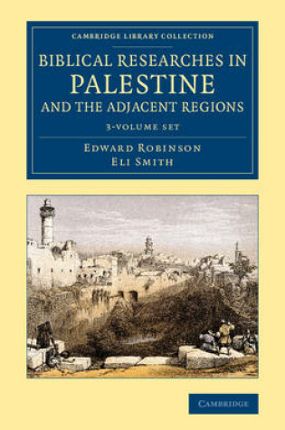 Cover of Biblical Researches in Palestine and the Adjacent Regions 3 Volume Set