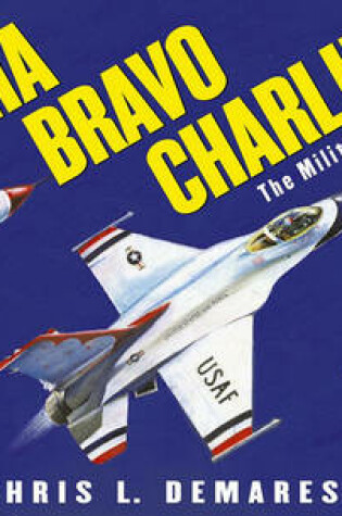Cover of Alpha Bravo Charlie: The Military Alphabet