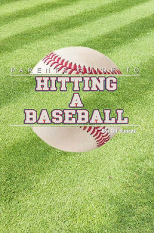 Cover of Parents Guide to Hitting a Baseball