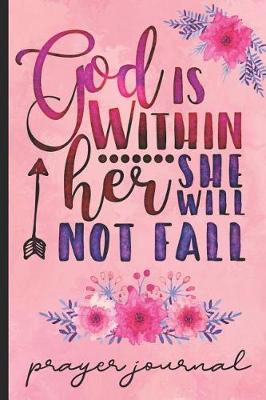Book cover for God Is Within Her She Will Not Fall Prayer Journal