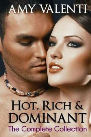 Cover of Hot, Rich and Dominant - The Complete Collection