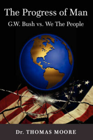 Cover of The Progress of Man; G.W. Bush V. the People