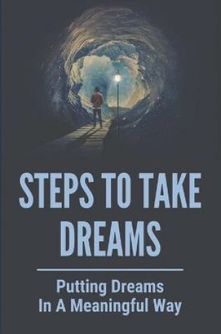 Cover of Steps To Take Dreams