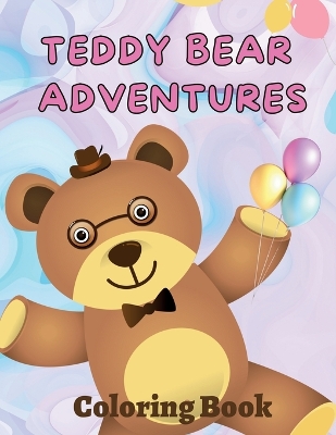 Book cover for Teddy Bear Adventures Coloring Book