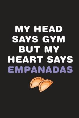 Book cover for My Head Says Gym But My Heart Says Empanadas
