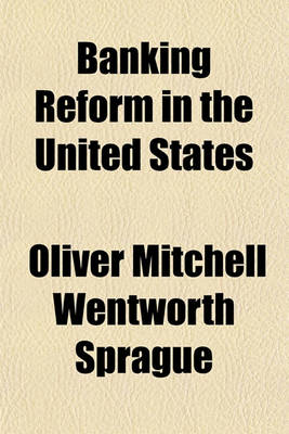 Book cover for Banking Reform in the United States; A Series of Proposals, Including a Central Bank of Limited Scope