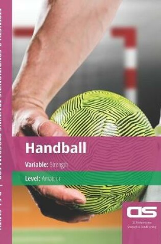 Cover of DS Performance - Strength & Conditioning Training Program for Handball, Strength, Amateur