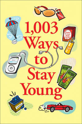 Book cover for 1,003 Ways to Stay Young