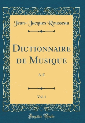 Book cover for Dictionnaire de Musique, Vol. 1