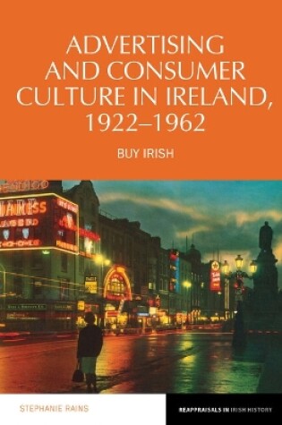 Cover of Advertising and Consumer Culture in Ireland, 1922-1962