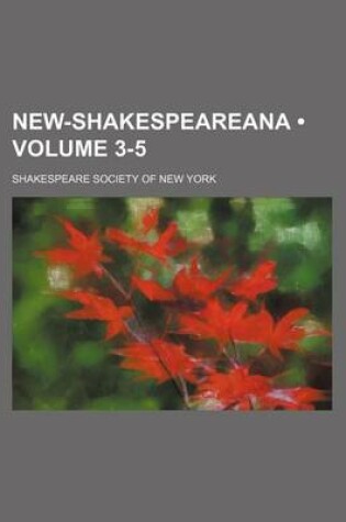 Cover of New-Shakespeareana (Volume 3-5)