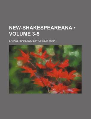 Book cover for New-Shakespeareana (Volume 3-5)