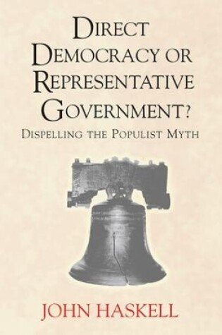 Cover of Direct Democracy Or Representative Government? Dispelling The Populist Myth
