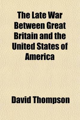 Book cover for The Late War Between Great Britain and the United States of America