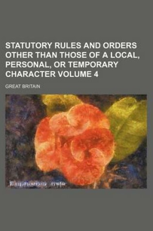 Cover of Statutory Rules and Orders Other Than Those of a Local, Personal, or Temporary Character Volume 4