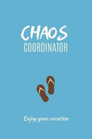 Cover of Chaos Coordinator Enjoy Your Vacation