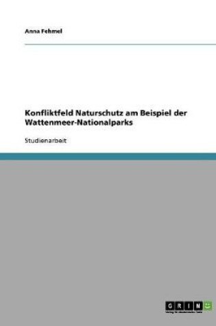 Cover of Konfliktfeld Naturschutz am Beispiel der Wattenmeer-Nationalparks