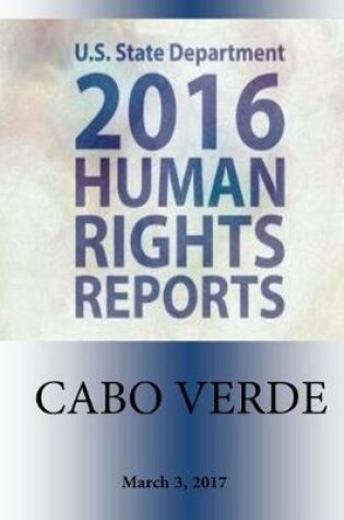 Cover of CABO VERDE 2016 HUMAN RIGHTS Report