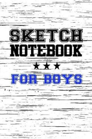 Cover of Sketch Notebook For Boys