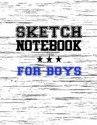 Book cover for Sketch Notebook For Boys