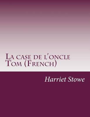 Book cover for La case de l'oncle Tom (French)