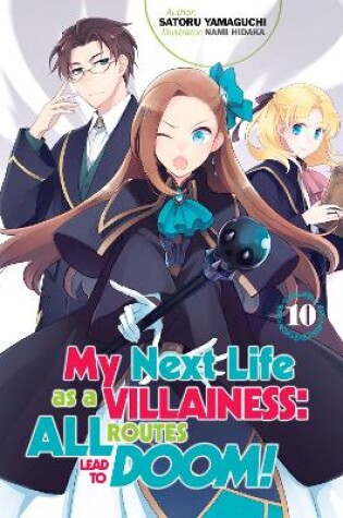 Cover of My Next Life as a Villainess: All Routes Lead to Doom! Volume 10 (Light Novel)