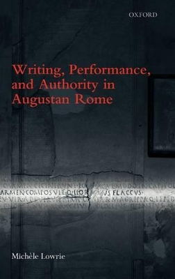 Book cover for Writing, Performance, and Authority in Augustan Rome