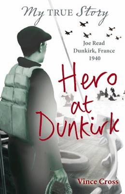Book cover for My True Story: Hero at Dunkirk