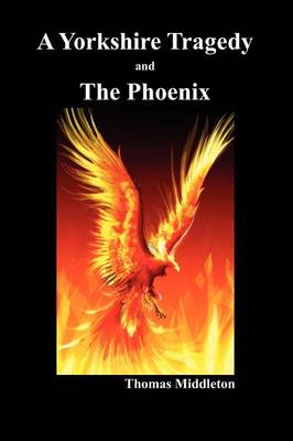 Book cover for A Yorkshire Tragedy and The Phoenix (Paperback)