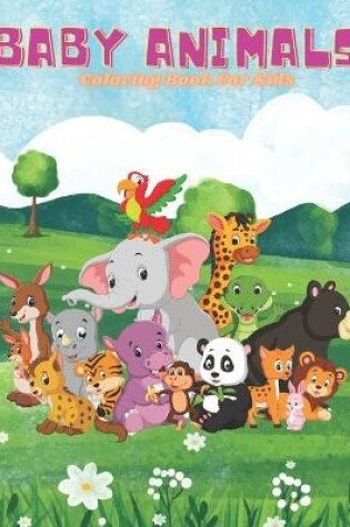 Cover of BABY ANIMALS - Coloring Book For Kids