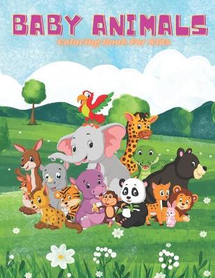 Book cover for BABY ANIMALS - Coloring Book For Kids