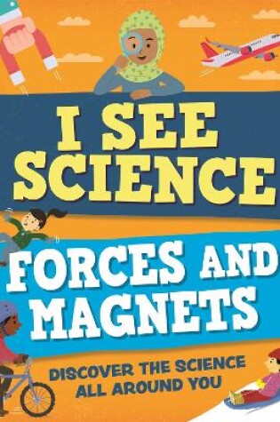 Cover of I See Science: Forces and Magnets