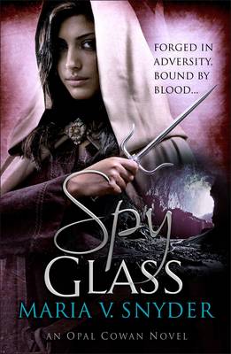 Spy Glass by Maria V Snyder