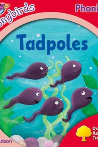 Cover of Oxford Reading Tree Songbirds Phonics: Level 4: Tadpoles