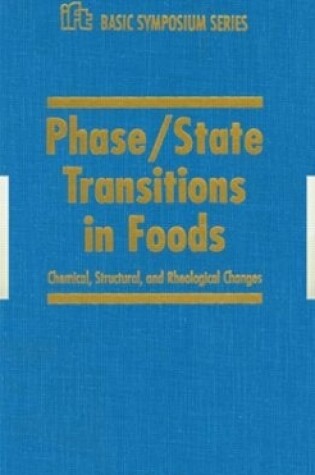 Cover of Phase/State Transitions in Foods, Chemical,Structural and Rheological Changes